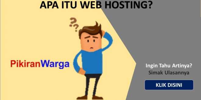 Apa Yang Dimaksud Web Hosting? | PikiranWarga