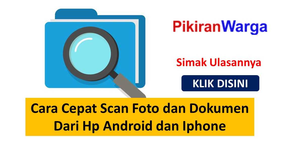 Cara Cepat dan Mudah untuk Scan Foto dan Dokumen dari HP ke PDF atau JPG