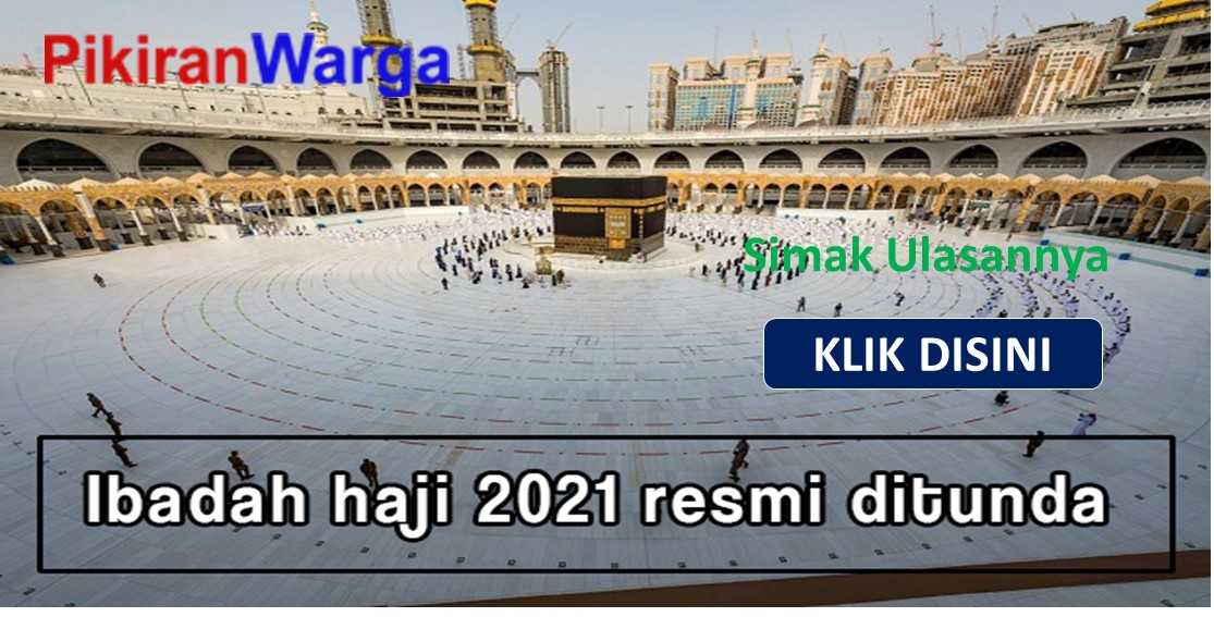 Pemerintah Indonesia Resmi Membatalkan Pemberangkatan Haji 2021