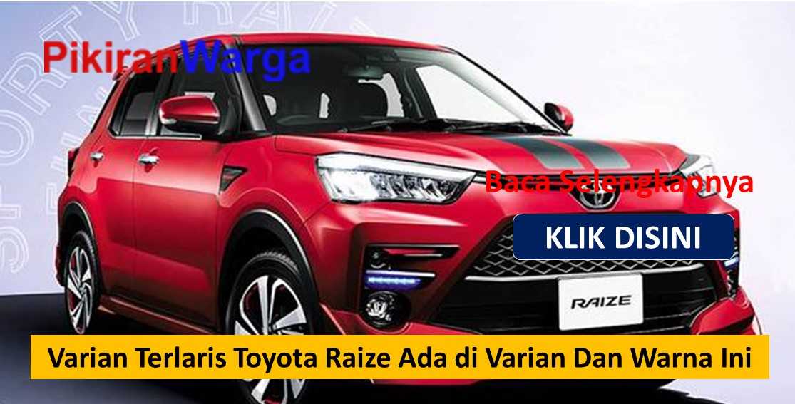 Pemesanan Mobil Toyota Raize Sudah Tembus 6.179 Unit, Inden Terlama Ada di Varian dan Warna Ini