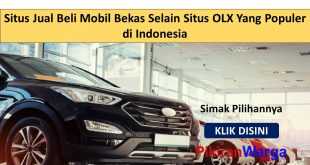 Situs Jual Beli Mobil Bekas Selain Situs OLX Yang Populer di Indonesia