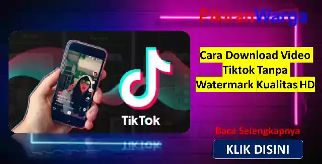 Cara Download Video Tiktok Tanpa Watermark Kualitas HD