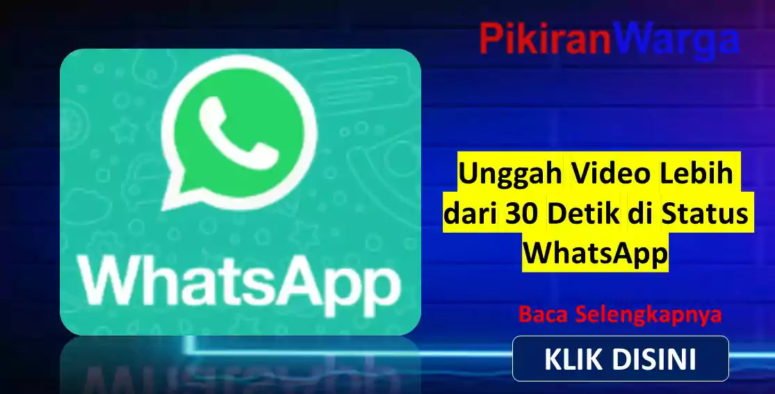 unggah video lebih dari 30 detik di status WhatsApp