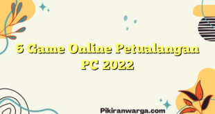 6 Game Online Petualangan PC 2022