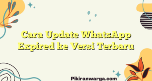 Cara Update WhatsApp Expired ke Versi Terbaru