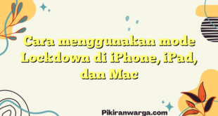 Cara menggunakan mode Lockdown di iPhone, iPad, dan Mac