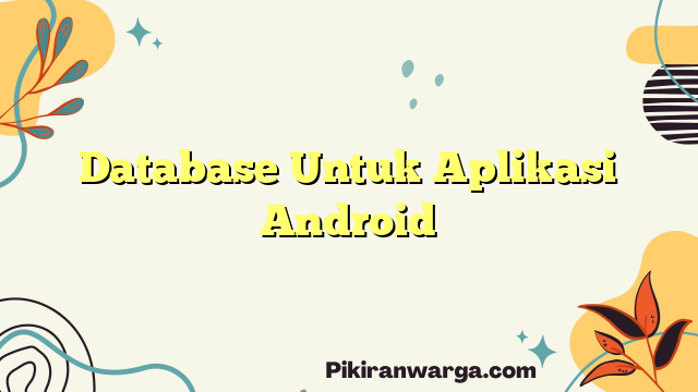 Database Untuk Aplikasi Android