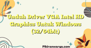 Unduh Driver VGA Intel HD Graphics Untuk Windows (32/64bit)