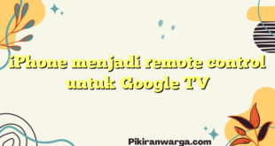 iPhone menjadi remote control untuk Google TV