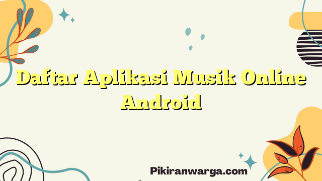 Daftar Aplikasi Musik Online Android