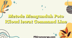 Metode Mengunduh Poto iCloud lewat Command Line