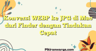 Konversi WEBP ke JPG di Mac dari Finder dengan Tindakan Cepat